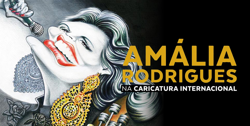 Exposição 'Amália Rodrigues no Cartoon Internacional'